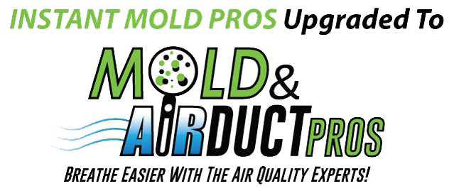 Instant Mold Pros upgraded to Mold & Air Duct Pros